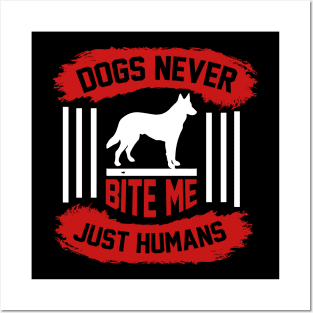 Dogs never bite me Just humans  T Shirt For Women Men Posters and Art